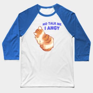 No talk me i angy small cat meme Baseball T-Shirt